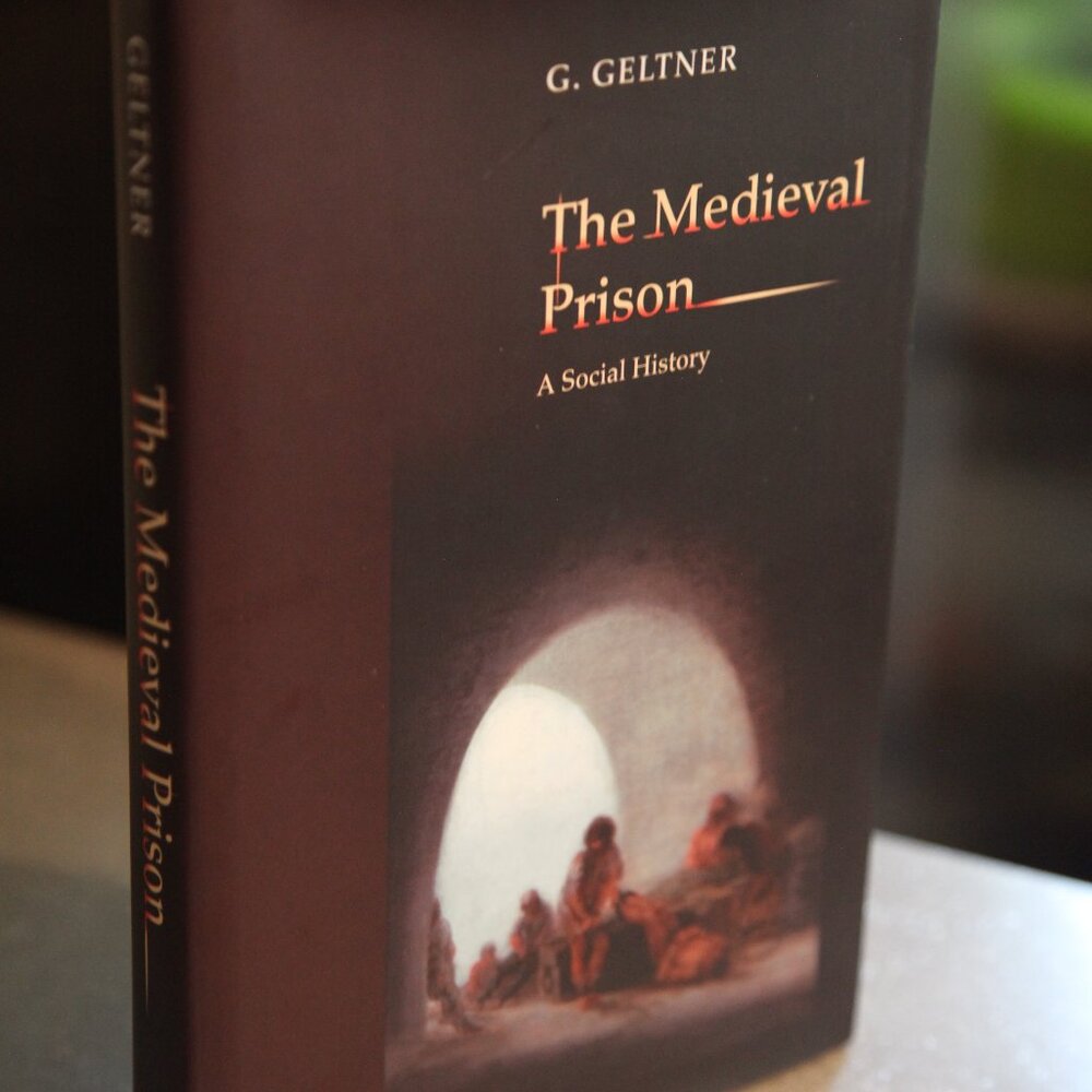 The Medieval Prison: A Social History by G. Geltner.